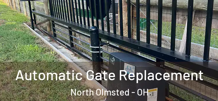 Automatic Gate Replacement North Olmsted - OH