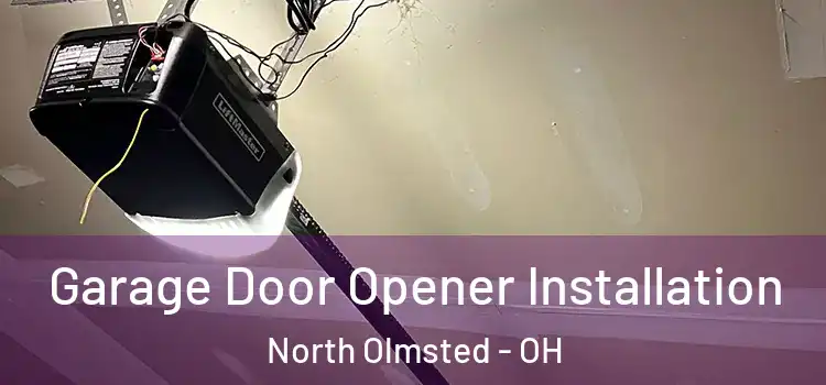  Garage Door Opener Installation North Olmsted - OH