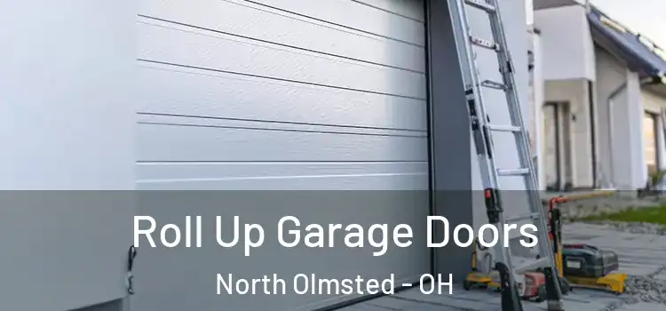  Roll Up Garage Doors North Olmsted - OH